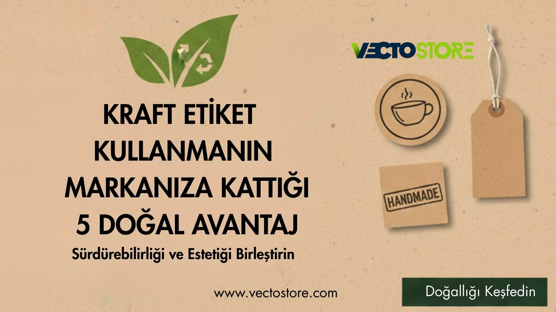 Kraft Etiket Kullanmanın Markanıza Kattığı 5 Doğal Avantaj