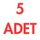 5 ADET
